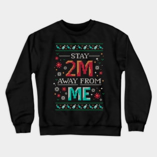 Stay 2 Meters Away - 2020 Pandemic Christmas Crewneck Sweatshirt